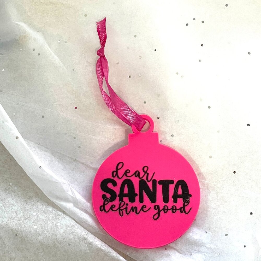 Dear Santa Define Good Christmas Ornament-New!